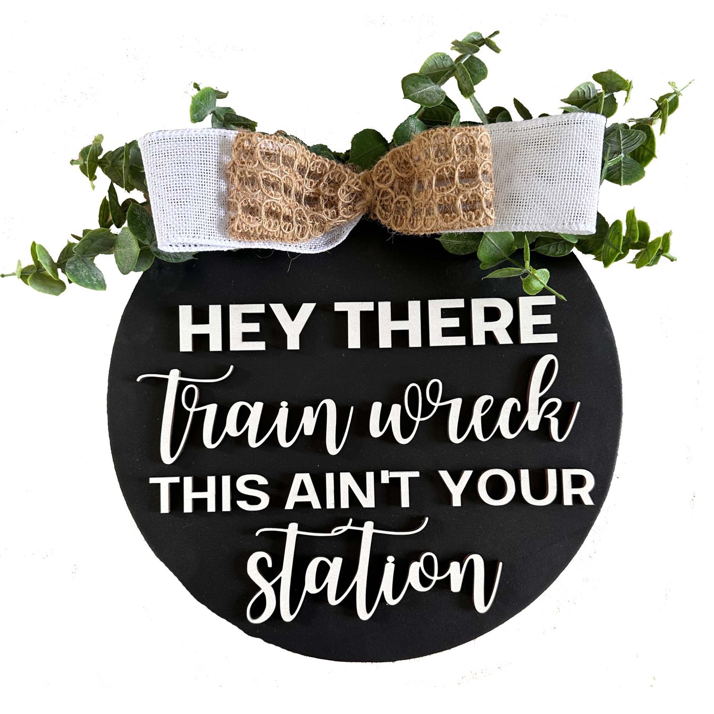 Hey There Train Wreck This Aint Your Station Door Sign