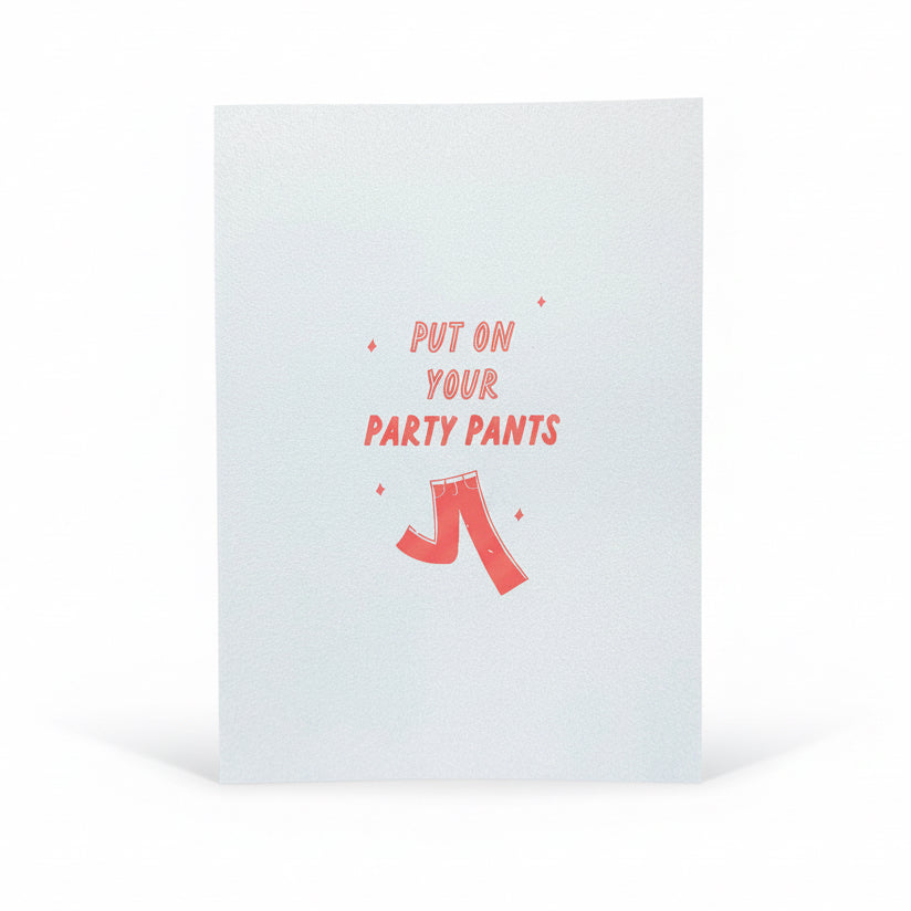 Put Your Party Pants On Greeting Card