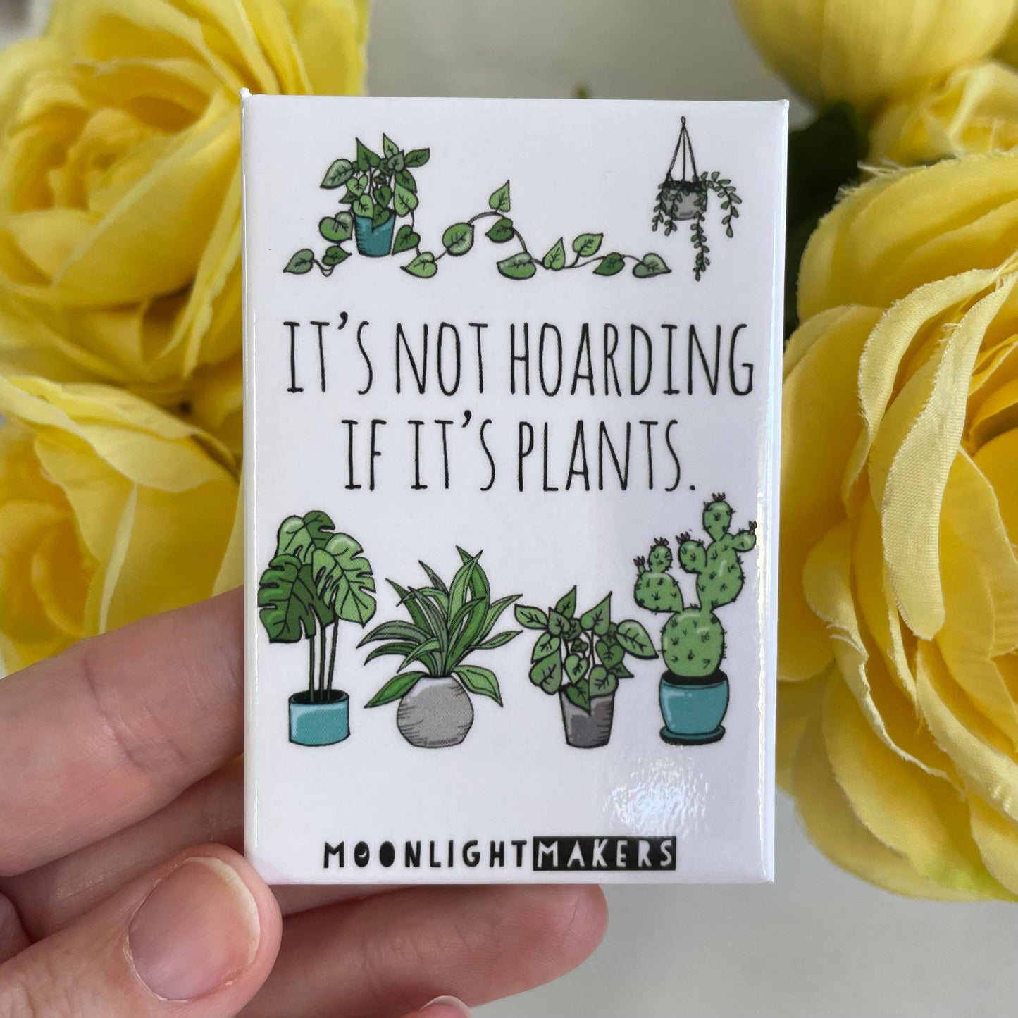 It's Not Hoarding If It's Plants - Funny Magnets