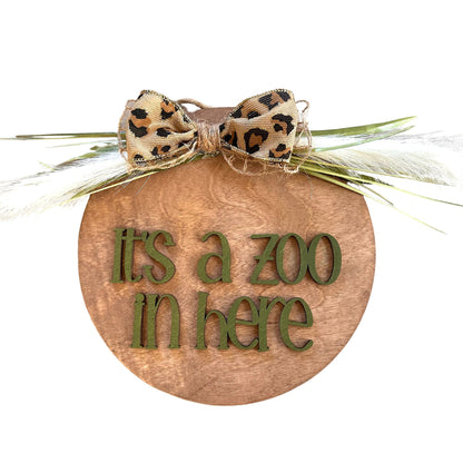 It's A Zoo In Here Door Sign