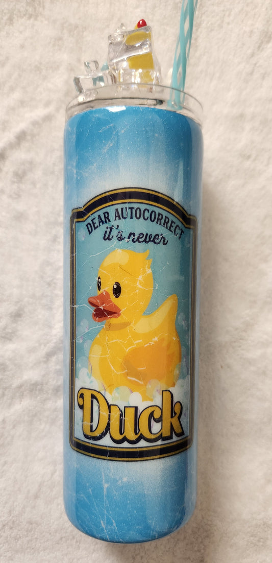20oz Dear Auto correct It's Never Duck epoxy tumbler with ice and duck lid