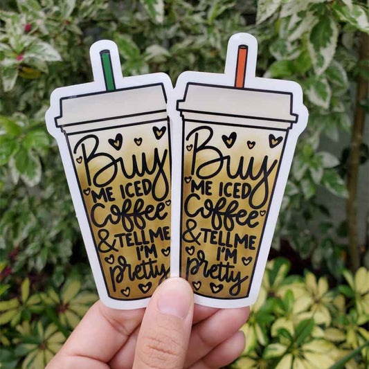 Buy Me Iced Coffee & Tell Me I'm Pretty Sticker (Orange Straw)