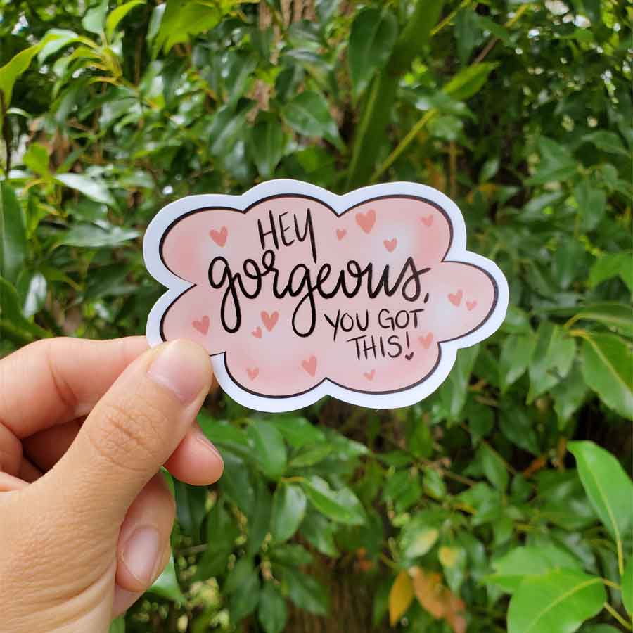 Hey Gorgeous, You Got This! Sticker