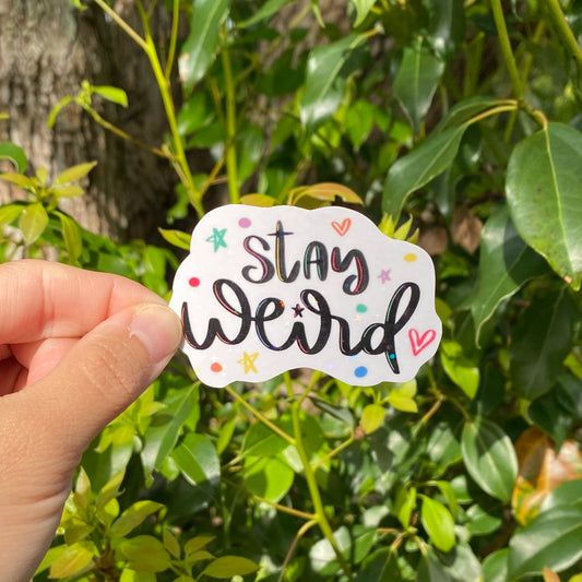 Stay Weird Sticker