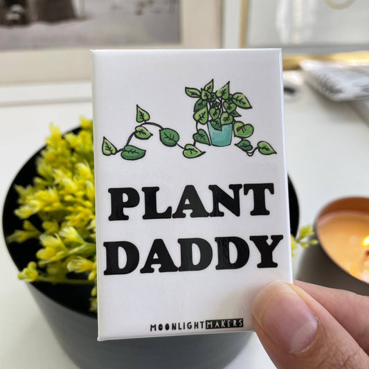 Plant Daddy - Cute Magnets - Plant Lover Gift