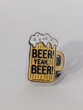 Beer! Yeah, Beer! Beer Logo Acrylic Pin - 1
