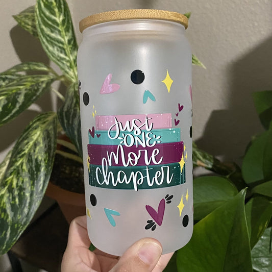 Just One More Chapter 16oz Glass Can