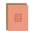 Such An Amazing Friend Greeting Card