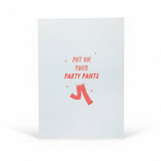 Put Your Party Pants On Greeting Card