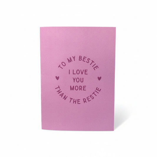 To My Bestie I love You More Than The Restie Greeting Card