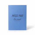 Miss You The Most Greeting Card
