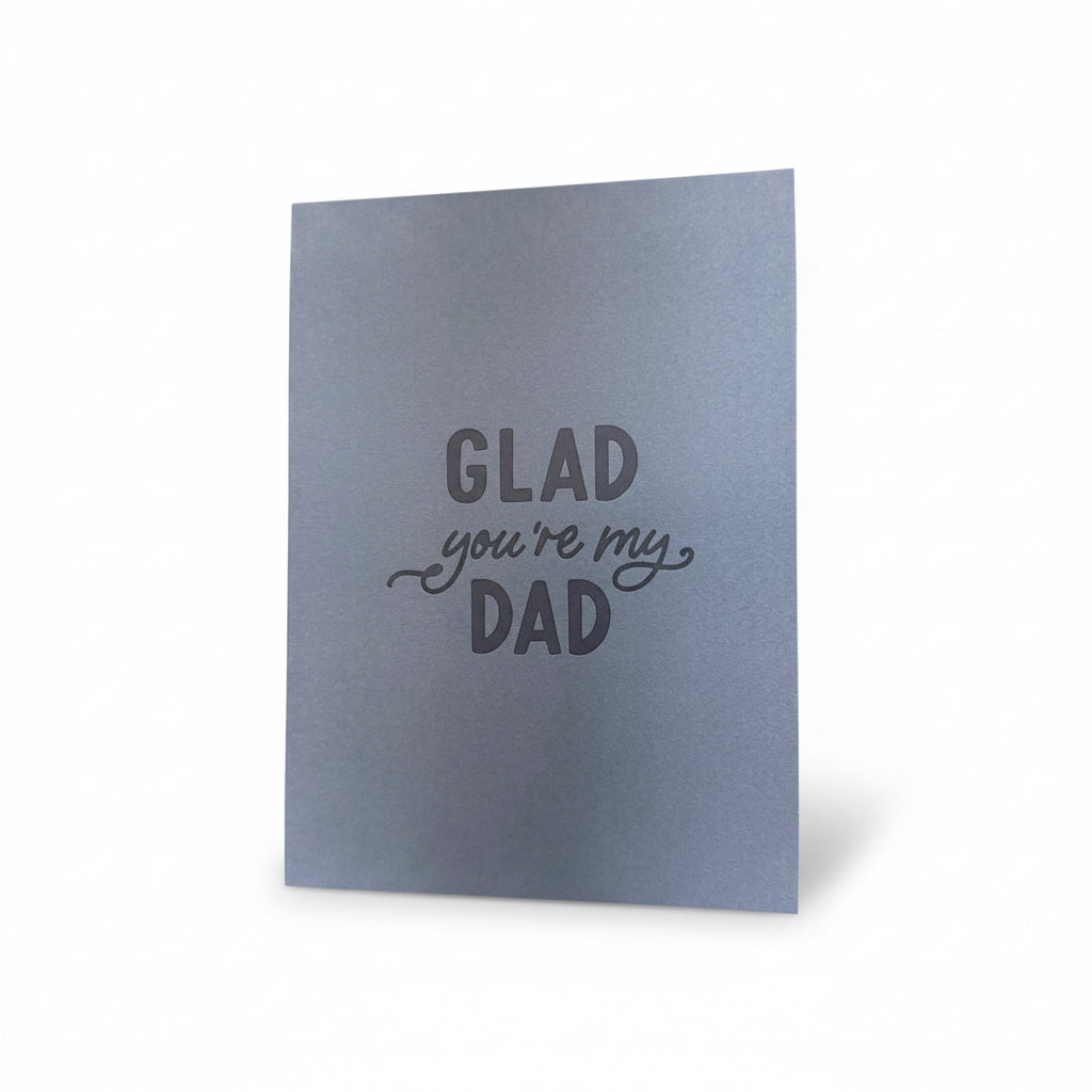 Glad You're My Dad Greeting Card