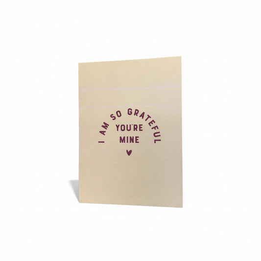 I Am So Grateful You're Mine Greeting Card