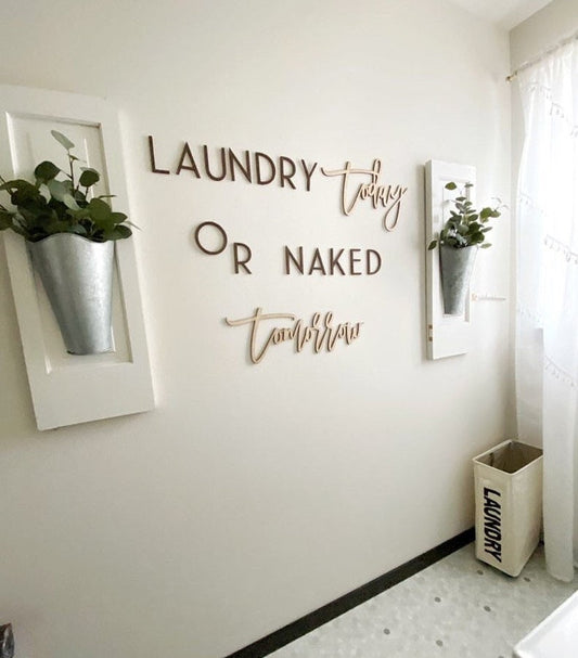 Laundry Today or Naked Tomorrow Wood Sign